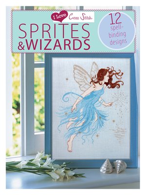 cover image of I Love Cross Stitch – Sprites & Wizards